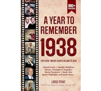 A Year To Remember 1938 History Book: A Nostalgic Tribute for the Radio Babies with Heartfelt Memories of 1938 - An Ideal Gift for Birthdays, Anniversaries, and Special Occasions