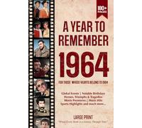 A Year To Remember 1964 History Book: A Nostalgic Tribute for the Radio Babies with Heartfelt Memories of 1964 - An Ideal Gift for Birthdays, Anniversaries, and Special Occasions