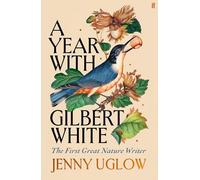 A Year with Gilbert White – The First Great Nature Writer