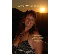 A Year Without You: A Daughter’s Journey Through Love, Loss, and the Life Mum Left Behind