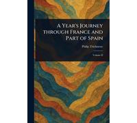 A Year's Journey Through France and Part of Spain
