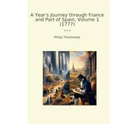 A Year's Journey through France and Part of Spain, Volume 1 (1777)