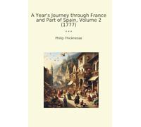 A Year's Journey through France and Part of Spain, Volume 2 (1777)