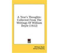 A Year's Thoughts: Collected from the Writings of William Doyle (1922) Doyle, William (Auteur)