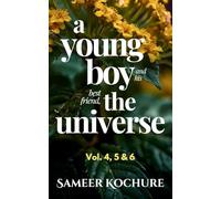A Young Boy And His Best Friend The Universe. Vol. 4, 5 & 6 Omnibus: 126 heartwarming, comfort-read short stories about finding love, success and happiness for grownups.