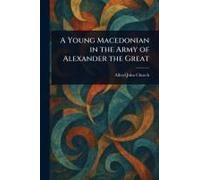 A Young Macedonian In The Army Of Alexander The Great