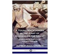 A Young Macedonian In The Army Of Alexander The Great