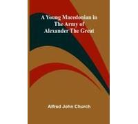 A Young Macedonian In The Army Of Alexander The Great