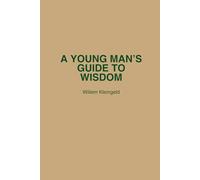 A Young Man’s Guide to Wisdom