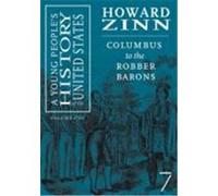 A Young People's History of the United States, Vol. 1: Columbus to the Spanish-American War Zinn, Howard, Stefoff, Rebecca (Auteur)
