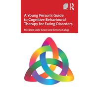 A Young Person's Guide To Cognitive Behavioural Therapy For Eating Disorders