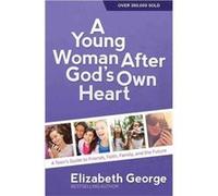 A Young Woman After Gods Own Heart by Elizabeth George Inconnu (Auteur)
