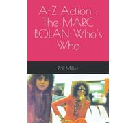 A-Z Action : The Marc Bolan Who's Who