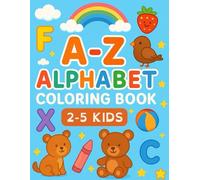 A-Z Alphabet Coloring Book for Kids Ages 2-5: Easy ABC Coloring Pages for Letter Recognition, Fine Motor Skills, and Creativity-Great for Toddlers, Preschool, Pre-K & Kindergarten
