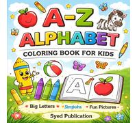 A-Z Alphabet Coloring Book for Kids | Big Letters, Simple Words & Cute Pictures to Build Early Learning Skills | Ages 3-6
