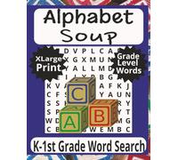A-Z Alphabet Soup Word Search for Kids Ages 4-7: Fun Word Puzzle book to help kids learn there letters, improve reading skills, boost word recognition ... Great for gifts, vacations, and the Classroom
