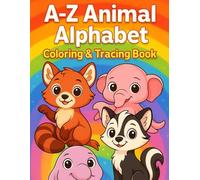 A-Z Animal Alphabet Coloring & Tracing Book: An Unusual Animal Alphabet to Color & Trace