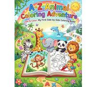 A-Z Animal Coloring Adventure: Look & Color: My First Side-by-Side Coloring Book!