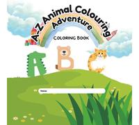 A-Z Animal Colouring Adventure: Colouring book