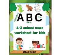 A-Z Animal Maze Workbook for Kids: Fun and Educational Puzzles: "An Engaging Maze Book for Kids Ages 4-8 to Enhance Problem-Solving, Letter ... Skills Through Fun Animal-Themed Challenges."