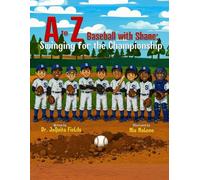 A-Z Baseball with Shane: Swinging for the Championship