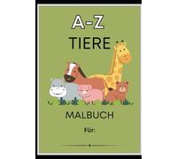 A-Z das Alphabet der Tiere - Mit Namen: Malbuch