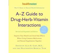 A-z Guide to Drug-herb-vitamin Interactions Alan R. Gaby (Auteur)