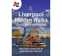 A-Z Liverpool Hidden Walks: Discover 20 Routes in and Around the City