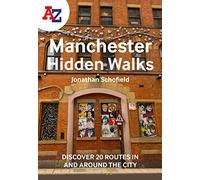 A-Z Manchester Hidden Walks: Discover 20 Routes in and Around the City