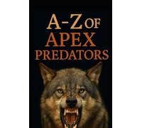 A-Z Of Apex Predators