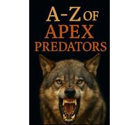 A-Z Of Apex Predators