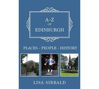 A-Z of Edinburgh: Places-People-History - [Version Originale] Inconnu (Auteur)