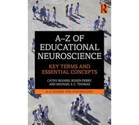 A-Z of Educational Neuroscience Key Terms and Essential Concepts - Cathy Rogers - Routledge - ebook (ePub) - Livre