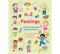 A-Z of Feelings A Children's Illustrated Emotions Dictionary - Dr Laura Partington - Troubador Publishing - ebook (ePub) - Livre