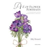 A-Z of Flower Portraits: An Illustrated Guide to Painting 40 Beautiful Flowers in Watercolour