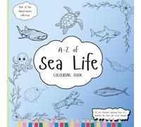 A-Z Of Sea Life Colouring Book: Education Colouring Pages with Sea Life and Fun Facts for Children Ages 3-12
