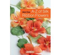 A-Z of Silk Ribbon Flowers