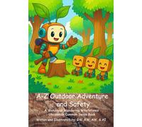 A-Z Outdoor Adventure and Safety: A Wondrous Wandering Whetstones Uncommon Common Sense Book for Feral Kids and Wild Parents