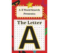 A-Z Word Search Presents: The Letter A: An Absolutely Absurd Word Search with an Astonishing Amount of Words that Begin with A | 6x9 inches, 110 pages | 50+ Puzzles