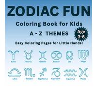 A - Z : Z - Zodiac fun.: Explore the magical world of zodiac signs with coloring and simple facts