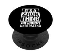 A Zack Thing You Wouldn't Understand First Name Nickname PopSockets PopGrip Adhésif