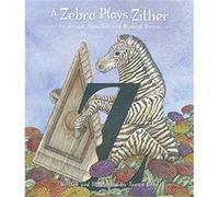 A Zebra Plays Zither an Animal Alphabet and Musical Revue by Janice Bond Janice Bond (Auteur)