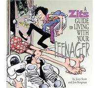 A Zits Guide to Living with Your Teenager by Jim Borgman & Jerry Scott Jerry Scott, Jim Borgman (Auteur)