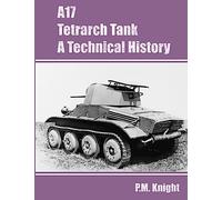 A17 Tetrarch Tank A Technical History
