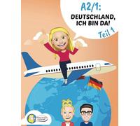 A2/1: Deutschland, ich bin da! (Companion to the Happy German Online Course)