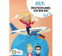 A2/2: Deutschland, ich bin da! (Companion to the Happy German Online Course)