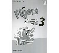 A2 Flyers 3 Answer Booklet: Authentic Examination Papers