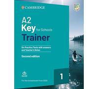 A2 Key for Schools Trainer 1 for the Revised Exam from 2020 Six Practice Tests with Answers and Teacher's Notes with Downloadable Audio
