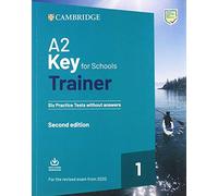 A2 Key for Schools Trainer 1 for the Revised Exam from 2020 Six Practice Tests without Answers with Downloadable Audio