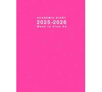 A4 Academic Diary 2025-2026 Week to View: Weekly Planner From August 2025 to July 2026, Two Pages Per One Week, To-Do-List and Goals for Every Month, Pink Cover